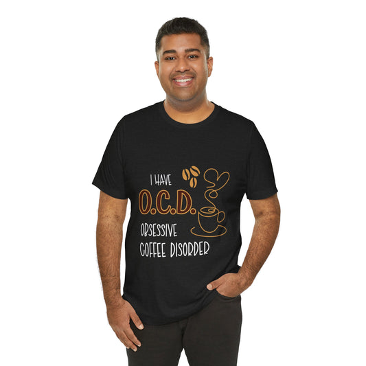 Funny Quote Coffee Tee - Unisex Jersey