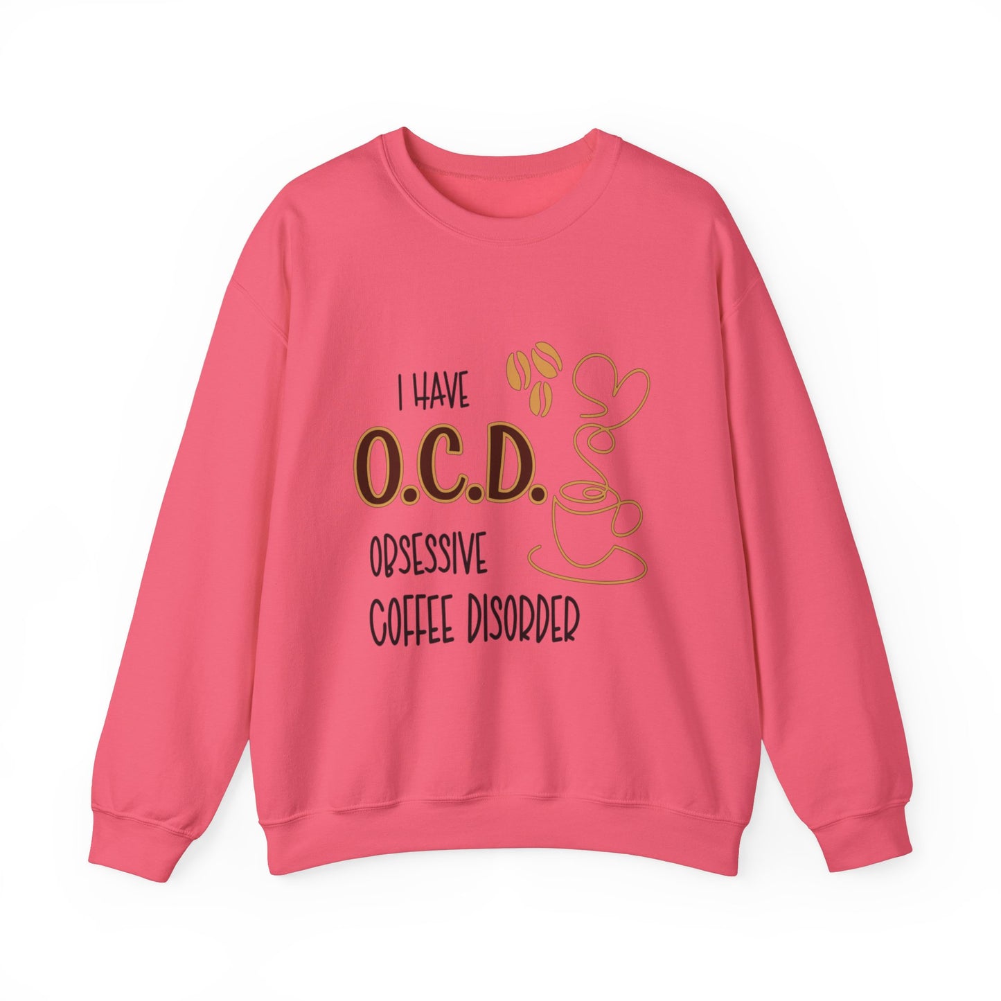 Funny Coffee Lover Unisex Sweatshirt - OCD Obsessive Coffee Disorder Gift