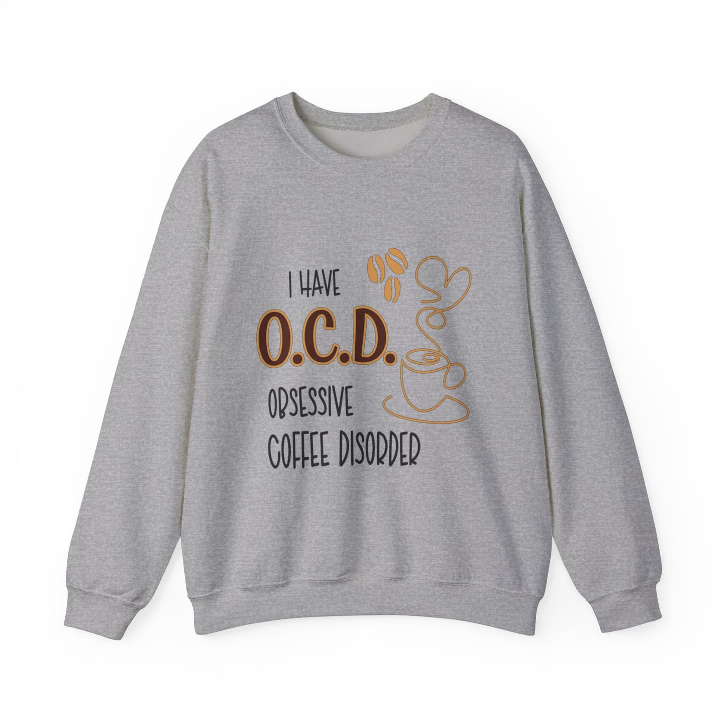 Funny Coffee Lover Unisex Sweatshirt - OCD Obsessive Coffee Disorder Gift