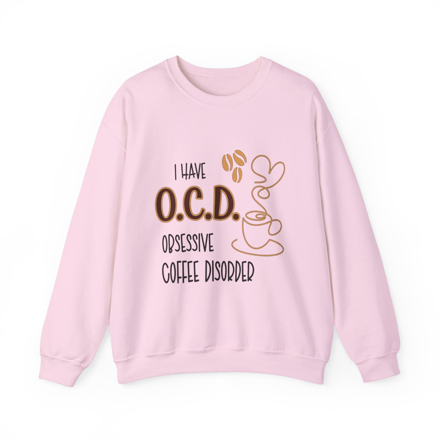 Funny Coffee Lover Unisex Sweatshirt - OCD Obsessive Coffee Disorder Gift