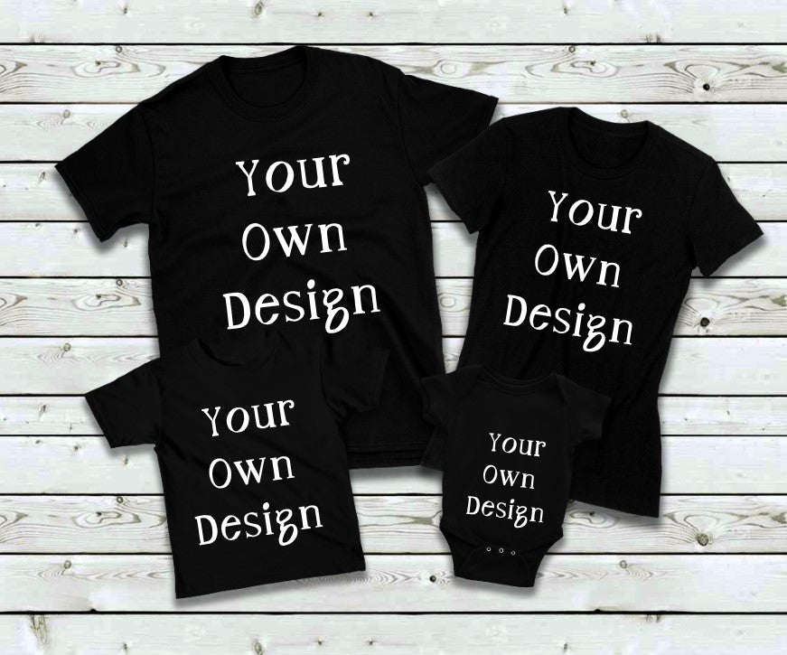 Custom Print T-Shirts- 100% cotton - Available for All Ages and Sizes